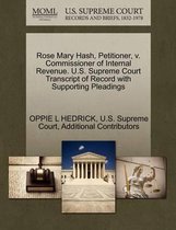 Rose Mary Hash, Petitioner, V. Commissioner of Internal Revenue. U.S. Supreme Court Transcript of Record with Supporting Pleadings