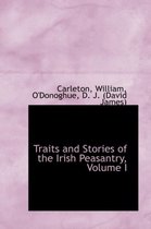 Traits and Stories of the Irish Peasantry, Volume I