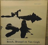 Het land van Bosch, Bruegel en Van Gogh