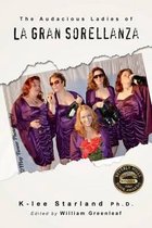 The Audacious Ladies of La Gran Sorellanza
