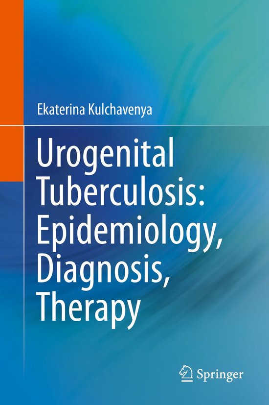 Urogenital Tuberculosis: Epidemiology, Diagnosis, Therapy - cover