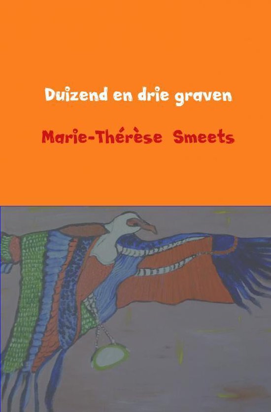 Duizend en drie graven - Marie-ThÉRÈSe Smeets | Northernlights300.org