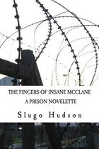 The Fingers Of Insane McClane: A Prison Novelette