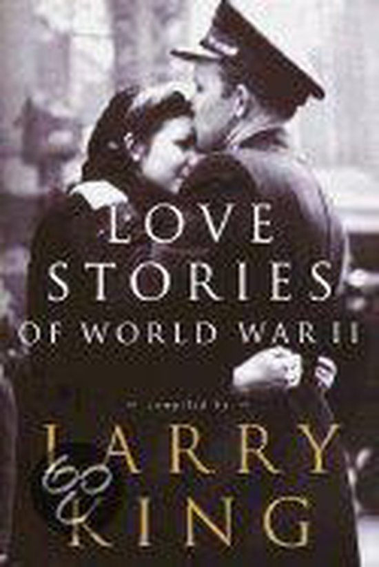 Boekomslag Love Stories of World War II door Larry King met een zwart-witfoto van een omhelzend koppel in uniform.