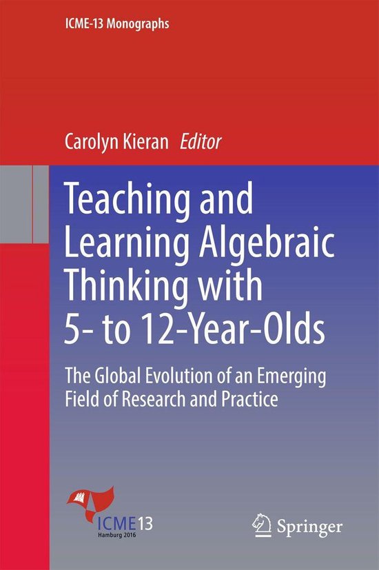ICME-13 Monographs - Teaching and Learning Algebraic Thinkin ... - cover