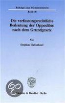 Die verfassungsrechtliche Bedeutung der Opposition nach dem Grundgesetz