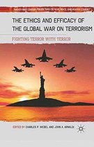 The Ethics and Efficacy of the Global War on Terrorism