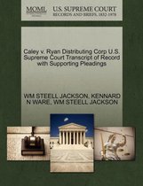 Caley V. Ryan Distributing Corp U.S. Supreme Court Transcript of Record with Supporting Pleadings