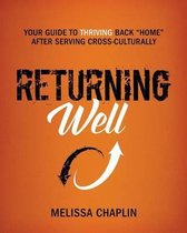 Returning Well: Your Guide to Thriving Back Home After Serving Cross-Culturally