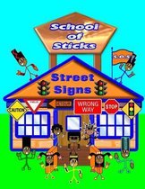 School of Sticks Street Signs