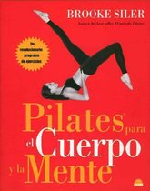 Pilates para el cuerpo y la mente/ Your Ultimate Pilates Body Challenge