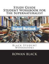 Study Guide Student Workbook for the Supernaturalist