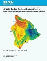 A Water-Budget Model and Assessment of Groundwater Recharge for the Island of Hawai?i