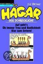 Hägar der Schreckliche: Auf Geht's. Üb immer Treu und Redlichkeit. Klar zum Entern!