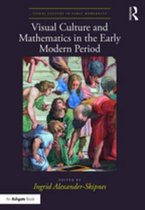 Visual Culture in Early Modernity - Visual Culture and Mathematics in the Early Modern Period