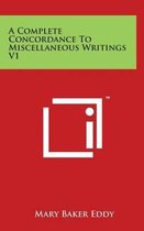 A Complete Concordance to Miscellaneous Writings V1