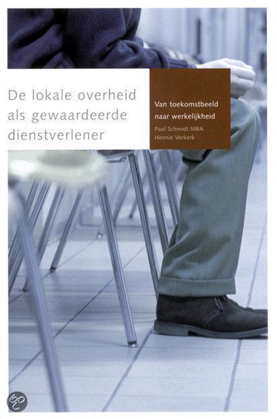 Cover van het boek 'De lokale overheid als gewaardeerde dienstverlener / druk 1' van  Schmidt en Peter Schmidt