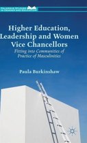 Higher Education, Leadership and Women Vice Chancellors: Fitting in to Communities of Practice of Masculinities