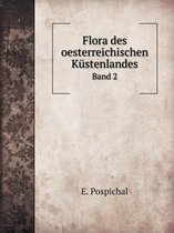 Flora des oesterreichischen Kustenlandes Band 2