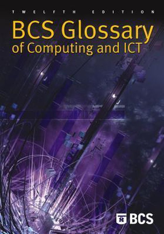 BCS Glossary of Computing and ICT, Aline Cumming | 9781906124007 ...