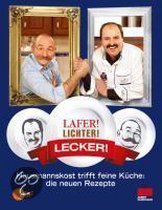 Lafer! Lichter! Lecker! - Hausmannskost trifft feine Küche: Die neuen Rezepte