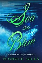 Water So Deep 0 - Sea So Blue