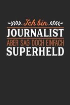 Ich bin Journalist aber sag doch einfach Superheld
