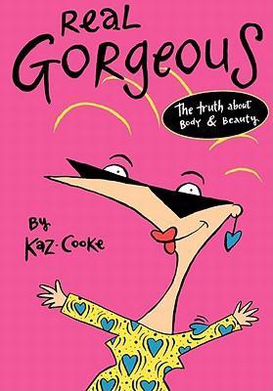 Real Gorgeous : The Truth about Body and Beauty - cover