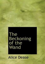 The Beckoning of the Wand