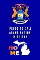 Proud To Call Grand Rapids, Michigan Home