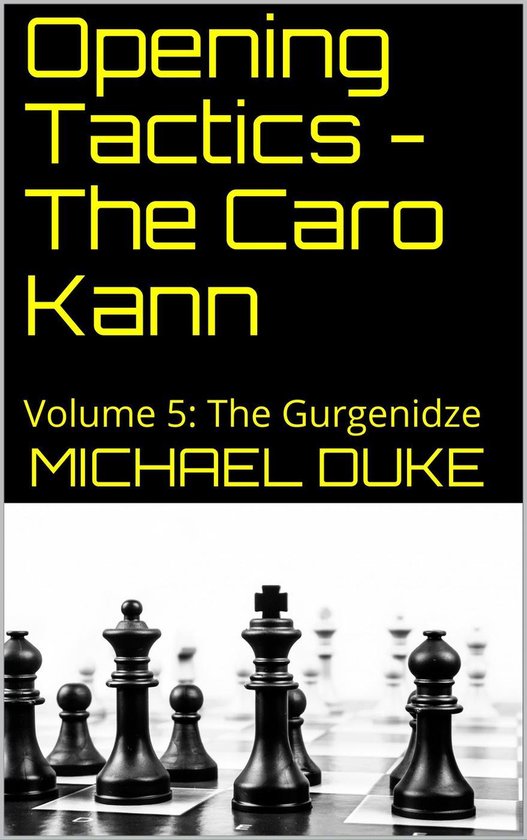 Opening Tactics - Opening Tactics - The Caro Kann: Volume 5: The ...