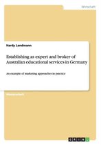 Establishing as Expert and Broker of Australian Educational Services in Germany