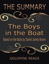 The Summary of the Boys In the Boat: Based On the Book By Daniel James Brown