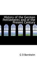 History of the German Pettlements and of the Present Century