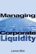Managing Corporate Liquidity