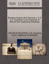 Brooklyn Eastern Dist Terminal V. U S U.S. Supreme Court Transcript of Record with Supporting Pleadings