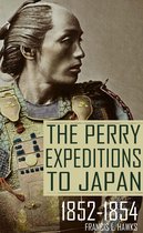 The Perry Expeditions to Japan: 1852-1854 (Abridged, Annotated)