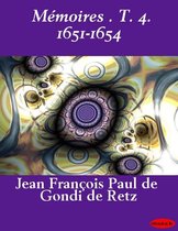 Mémoires . T. 4. 1651-1654