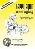 Happy Aging statt Anti Aging