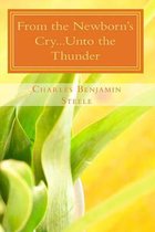 From the Newborn's Cry...Unto the Thunder
