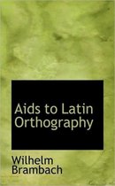 AIDS to Latin Orthography