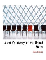 A Child's History of the United States