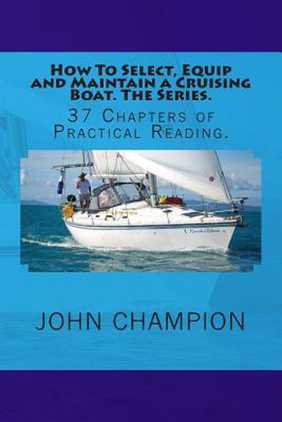 How To Select, Equip and Maintain a Cruising Boat. The Serie ... - cover