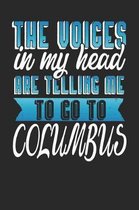 The Voices In My Head Are Telling Me To Go To Columbus