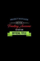 Project Manager Because Freaking Awesome is not an Official Title