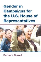 The Cawp Series In Gender And American Politics - Gender in Campaigns for the U.S. House of Representatives