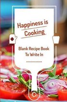 Happiness is Cooking