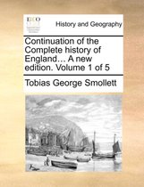 Continuation of the Complete history of England... A new edition. Volume 1 of 5