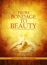 From Bondage to Beauty