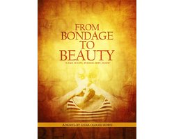 From Bondage to Beauty